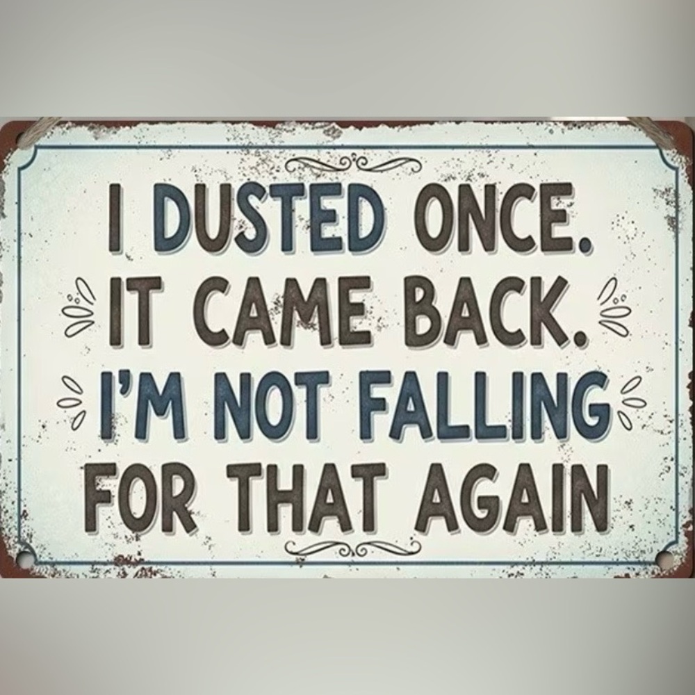 I Dusted Once Humorous Blue & Brown Wall Sign - Home Wall Decor